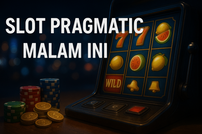 Slot Pragmatic Malam Ini 2025